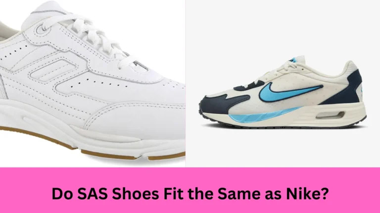 Do SAS Shoes Fit the Same as Nike