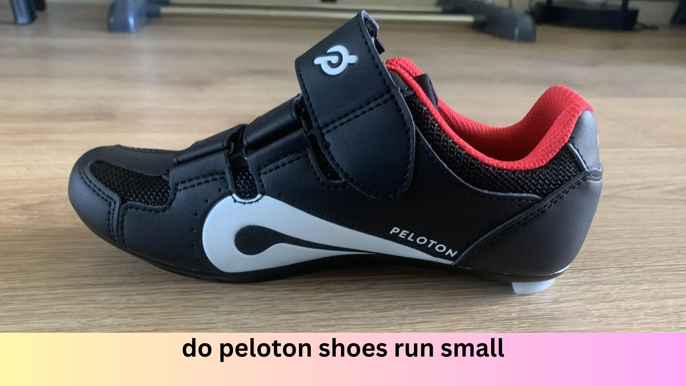 do peloton shoes run small