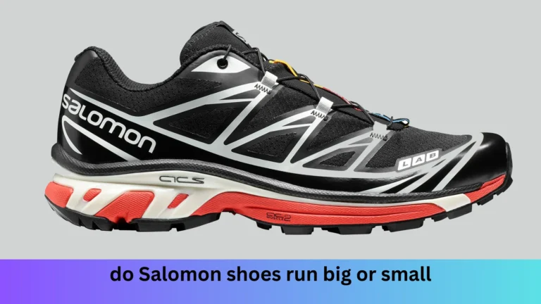 do Salomon shoes run big or small