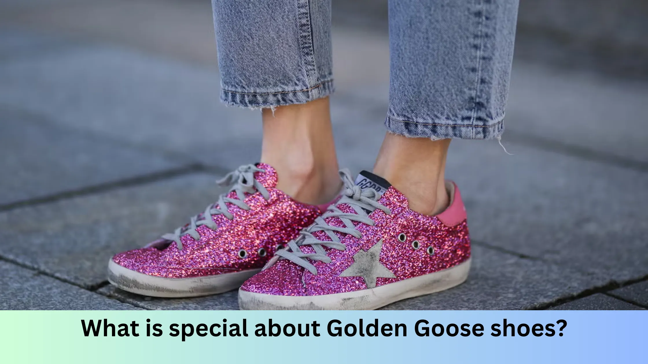 What is special about Golden Goose shoes?